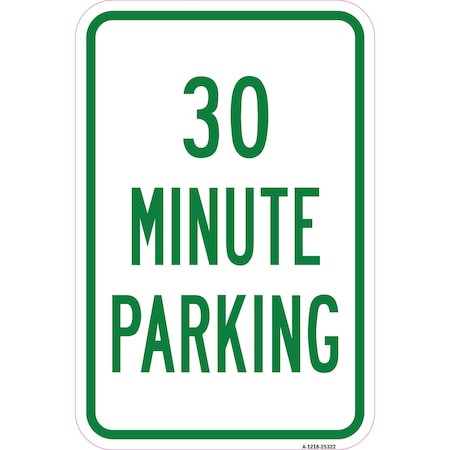 Signmission 30 Minute Parking, Heavy-Gauge Aluminum Rust Proof Parking Sign, 12" x 18", A-1218-25322 A-1218-25322